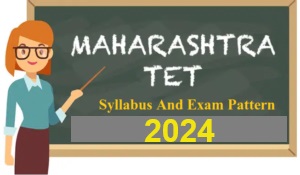 Maha TET Syllabus And Exam Pattern 2024