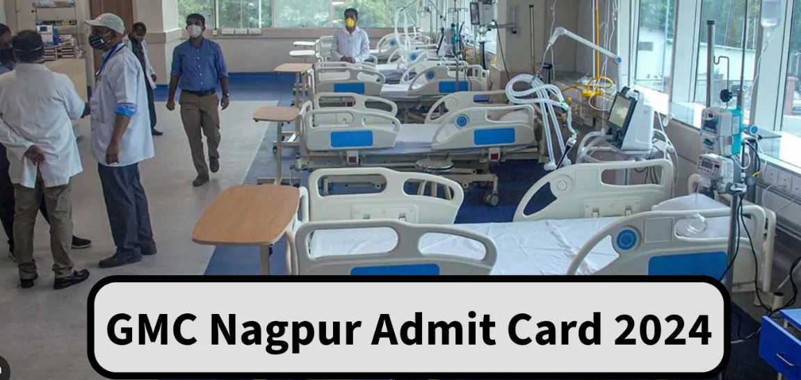 GMC Nagpur Bharti Admit Card 2024