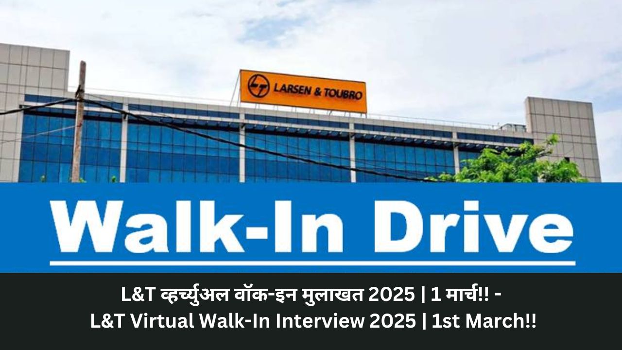 L&T Virtual Walk-In Interview 2025 | 1st March!!