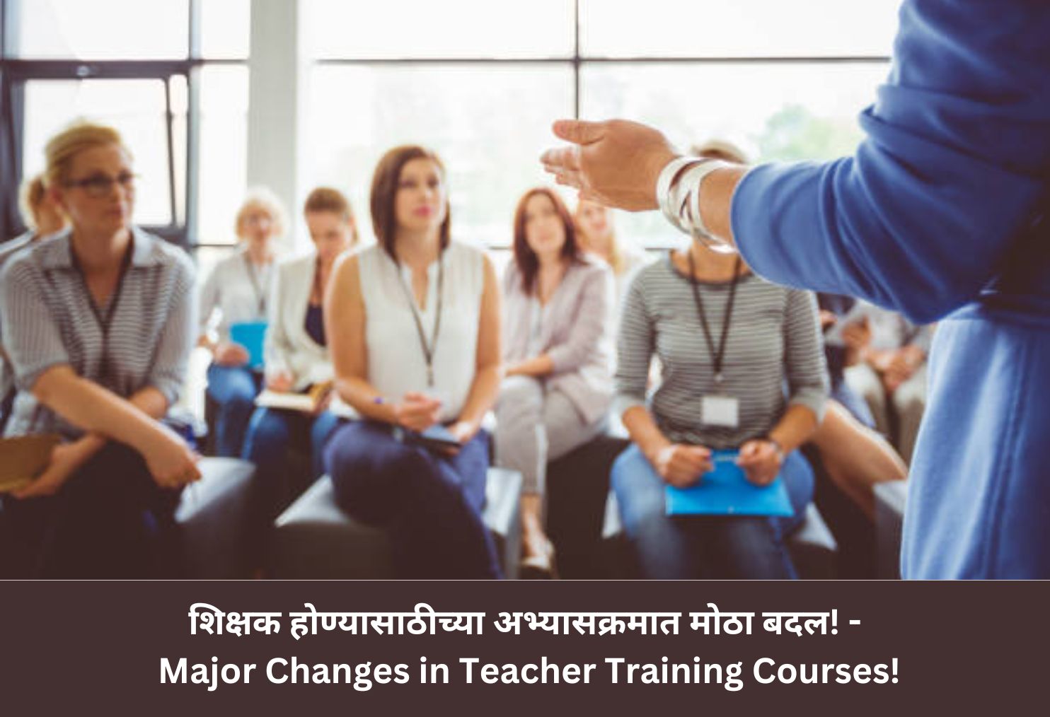 Major Changes in Teacher Training Courses!